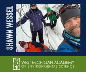 West Michigan Academy of Environmental Science's Environmental Scientist, Shawn Wessel