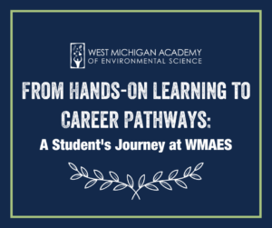 From Hands-On Learning to Career Pathways: A Student's Journey at West Michigan Academy of Environmental Science - leaf accent on bottom with solid white border